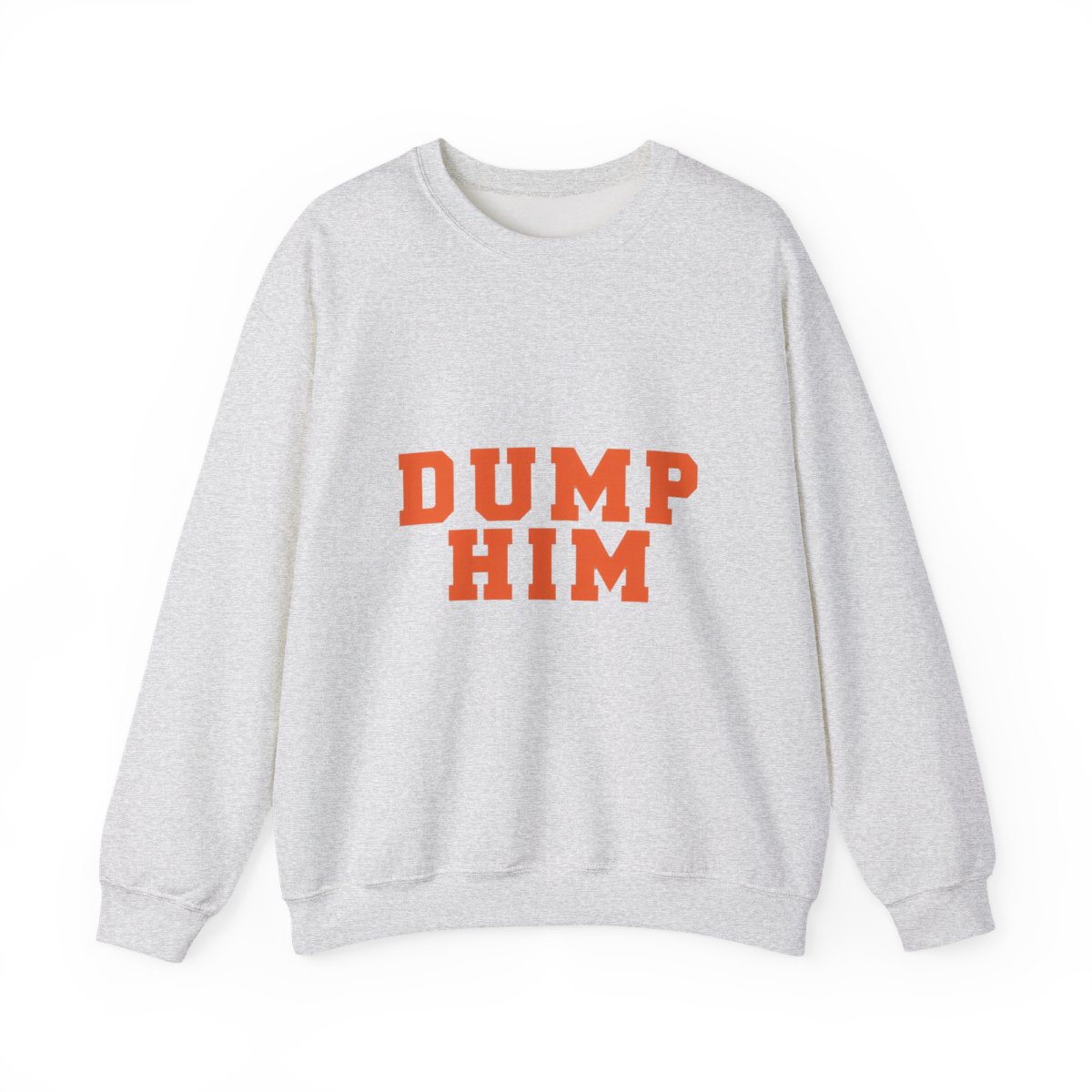 Dump Him Bold Breakup Humor Sweatshirt - alternate angle 2, merchandise