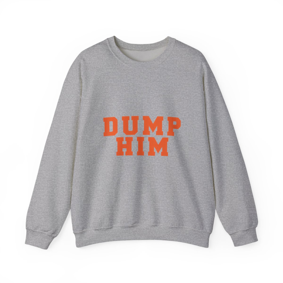 Dump Him Bold Breakup Humor Sweatshirt - alternate angle 5, merchandise