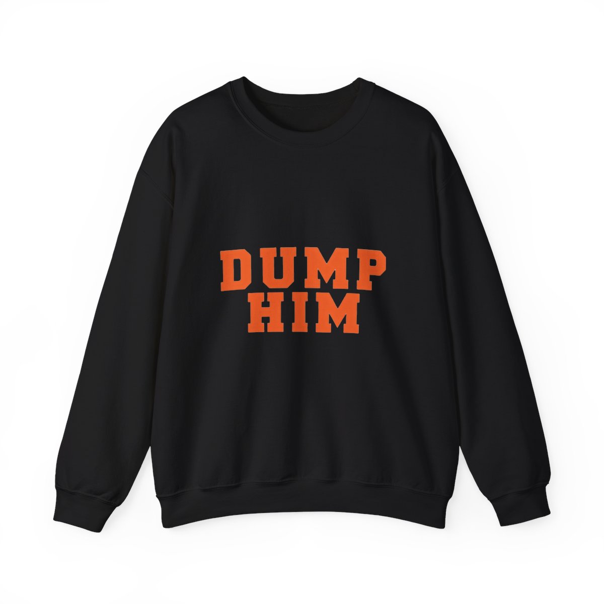 Dump Him Bold Breakup Humor Sweatshirt - alternate angle 3, merchandise