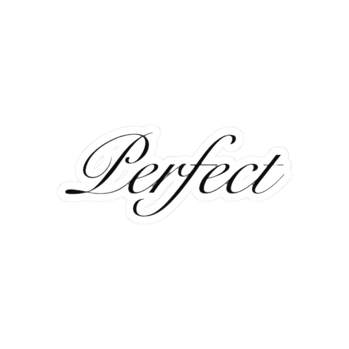 I'm Perfect Cursive Funny Sticker | Cheeky Vinyl Decal - alternate angle 3, merchandise