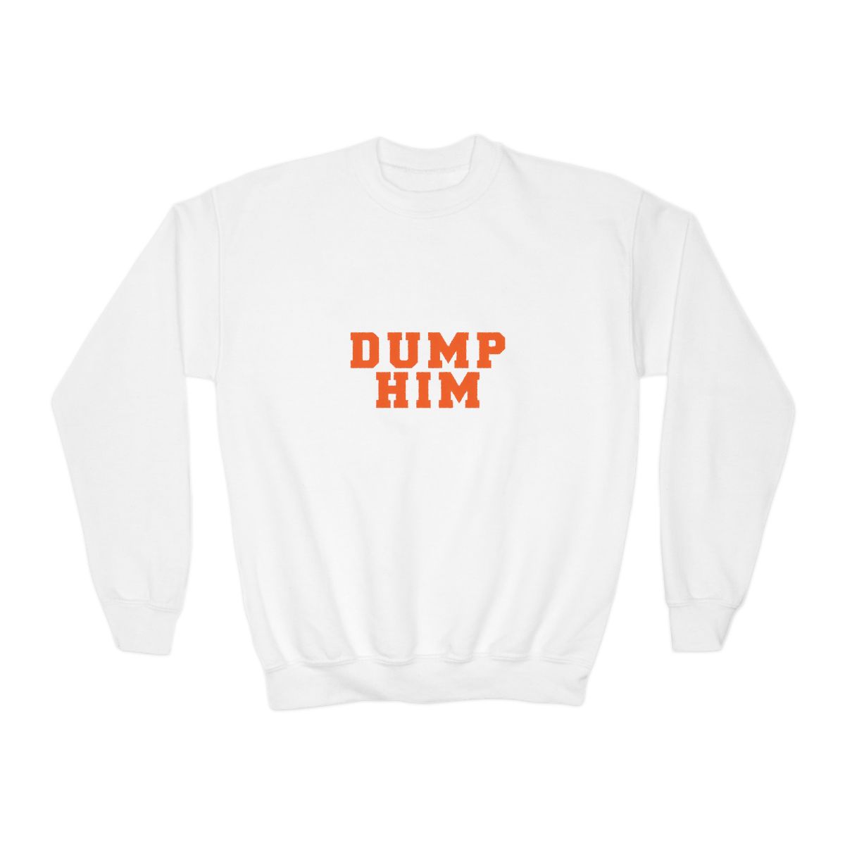 Dump Him Bold Breakup Humor Kids Sweatshirt - alternate angle 2, merchandise